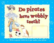 Do Pirates Have Wobbly Teeth?