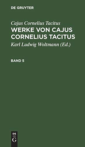 Cajus Cornelius Tacitus: Werke von Cajus Cornelius Tacitus. Band 5
