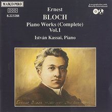Ernest Bloch: Sämtliche Klavierwerke - Vol. 1