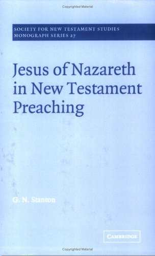 Jesus Nazareth New Testament Preach (Society for New Testament Studies Monograph Series, Band 27)