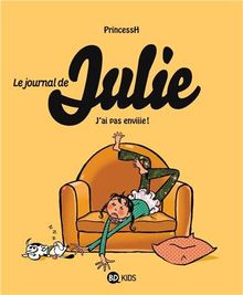 Le journal de Julie. Vol. 2. J'ai pas enviiie !