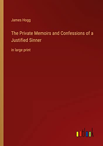 The Private Memoirs and Confessions of a Justified Sinner: in large print