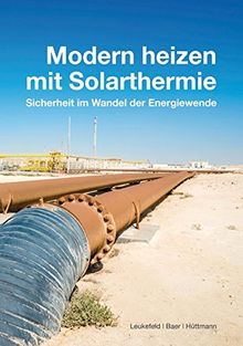 Modern heizen mit Solarthermie: Sicherheit im Wandel der Energiewende