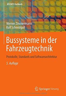 Bussysteme in der Fahrzeugtechnik: Protokolle, Standards und Softwarearchitektur (ATZ/MTZ-Fachbuch)