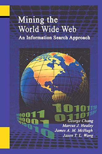 Mining the World Wide Web: An Information Search Approach (The Information Retrieval Series, 10, Band 10)