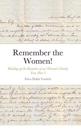 Remember the Women! Heading up the Branches of our Women's Family Tree, Part 3: Hannah Marie Colburn Dakin, Abigail Jennings Smith, Hannah Elizabeth ... Elnora Esther Cobb Worthington, Mary Hubb
