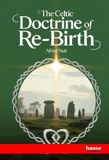 The Celtic Doctrine of Re-Birth: DE
