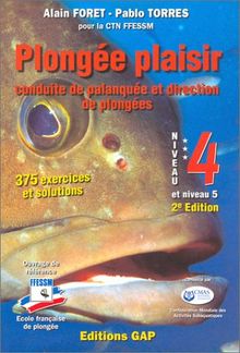 Plongée Plaisir Niveaux 4 et 5 : Conduite de palanquée et direction de plongées