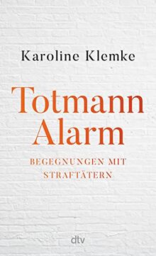 Totmannalarm: Begegnungen mit Straftätern | Intensive Geschichten aus der geschlossenen Welt der Forensischen Psychiatrie