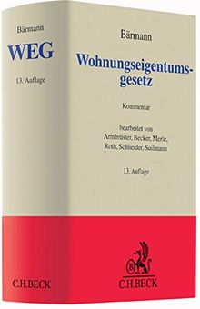 Wohnungseigentumsgesetz: Gesetz über das Wohnungseigentum und das Dauerwohnrecht (Grauer Kommentar)