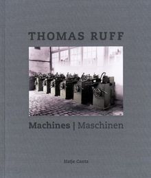 Thomas Ruff. Maschinen / Machines