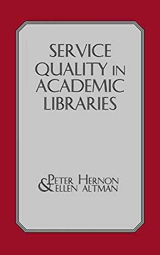 Service Quality in Academic Libraries (Information Management Policy & Services)