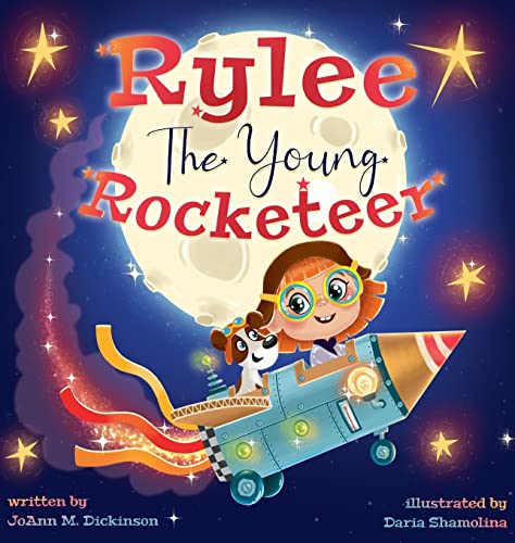Rylee The Young Rocketeer: A Kids Book About Imagination and Following Your Dreams