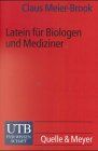 Latein für Biologen und Mediziner. Lernen - Lehren - Verstehen.