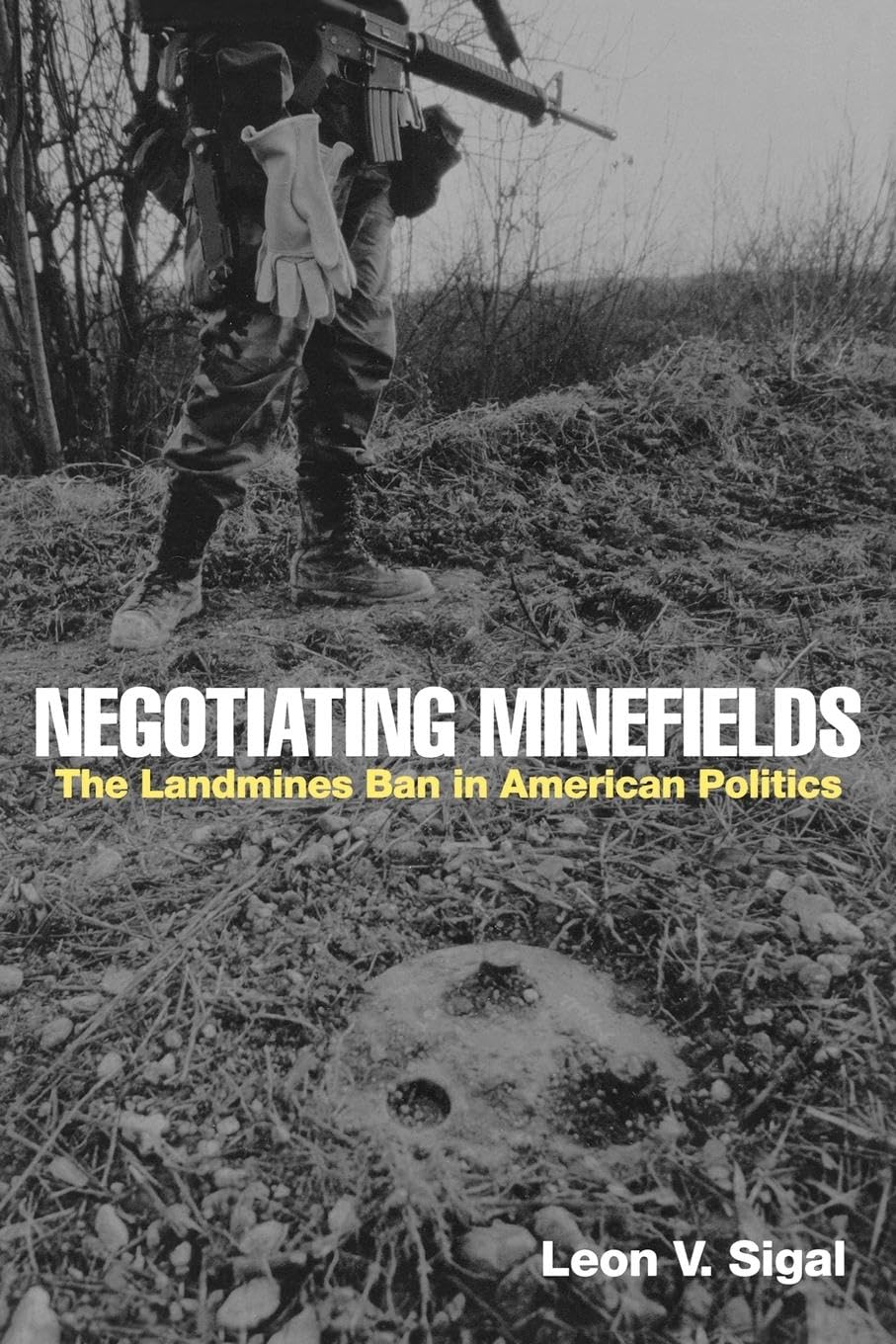 Negotiating Minefields: The Landmines Ban in American Politics