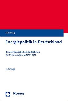 Energiepolitik in Deutschland: Die energiepolitischen Maßnahmen der Bundesregierung 1949-2015