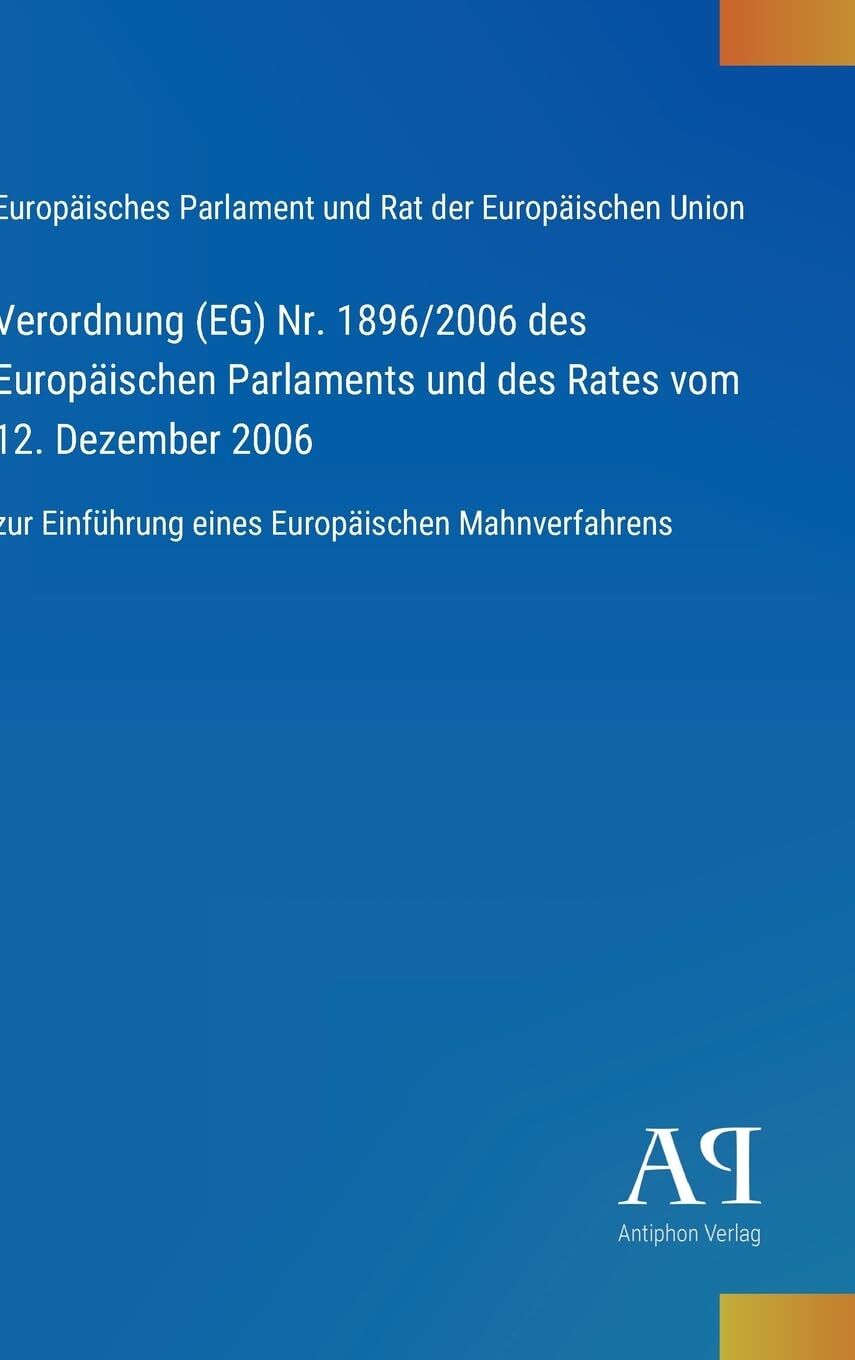 Verordnung (EG) Nr. 1896/2006 des Europäischen Parlaments und des Rates vom 12. Dezember 2006