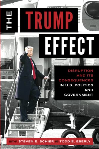 The Trump Effect: Disruption and Its Consequences in US Politics and Government