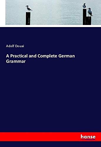 A Practical and Complete German Grammar