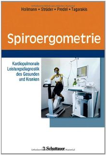 Spiroergometrie: Kardiopulmonale Leistungsdiagnostik des Gesunden und Kranken