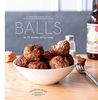 Balls : Les 32 recettes de boulettes