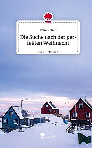 Die Suche nach der perfekten Weihnacht. Life is a Story - story.one