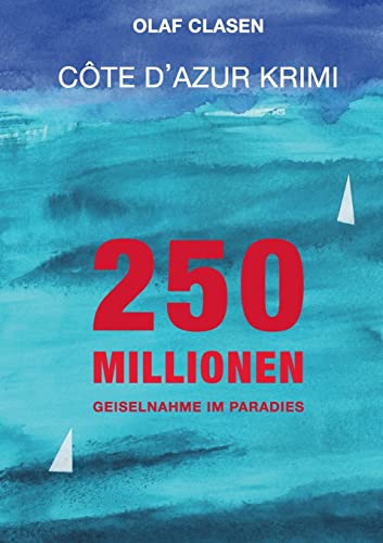 250 Millionen: Geiselnahme im Paradies - Côte d'Azur Krimi