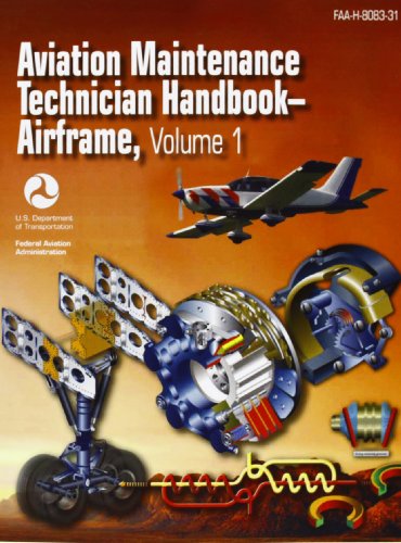 Aviation Maintenance Technician Handbook - Airframe. Volume 1 (FAA-H-8083-31)