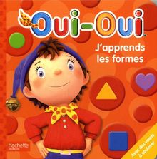 Oui-Oui, j'apprends les formes