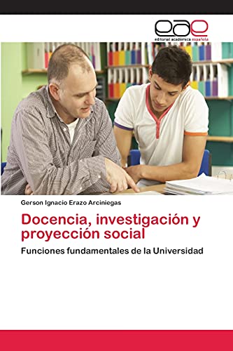 Docencia, investigación y proyección social: Funciones fundamentales de la Universidad
