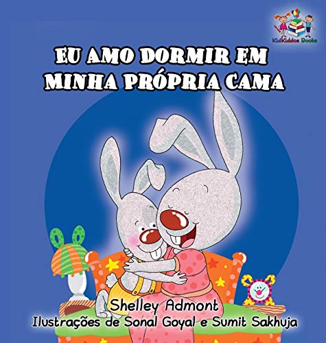 I Love to Sleep in My Own Bed: Portuguese Language Children's Book (Portuguese Bedtime Collection)