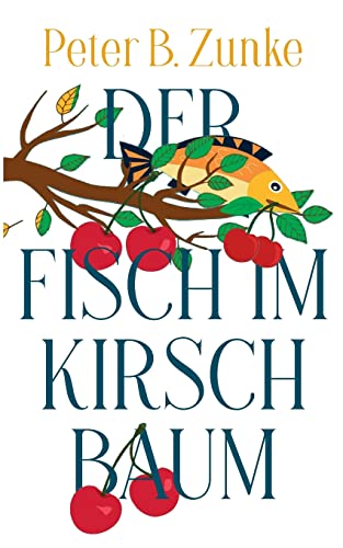Der Fisch im Kirschbaum