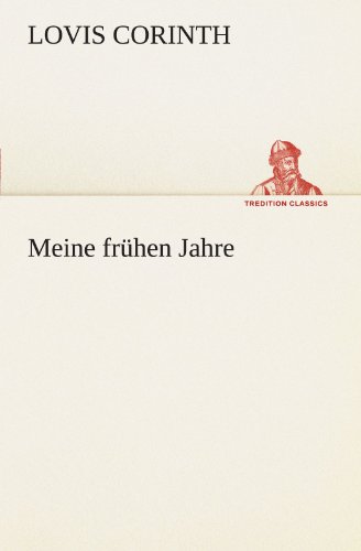 Meine frühen Jahre - Lovis Corinth Kartoniert (TB)