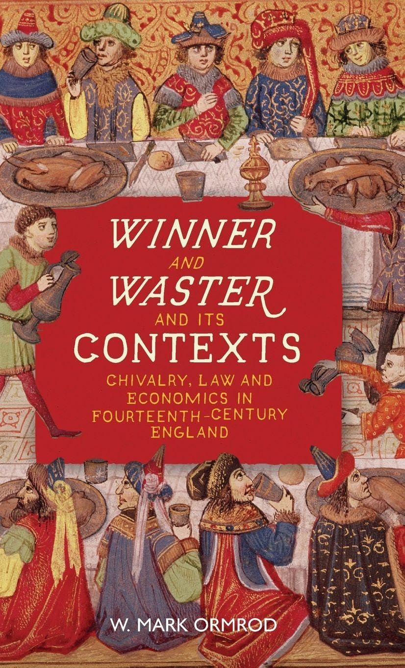 Winner and Waster and Its Contexts: Chivalry, Law and Economics in Fourteenth-Century England