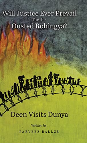 Will Justice Ever Prevail for the Ousted Rohingya?: Deen Visits Dunya