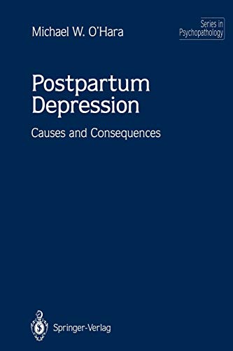 Postpartum Depression: Causes and Consequences (Series in Psychopathology)