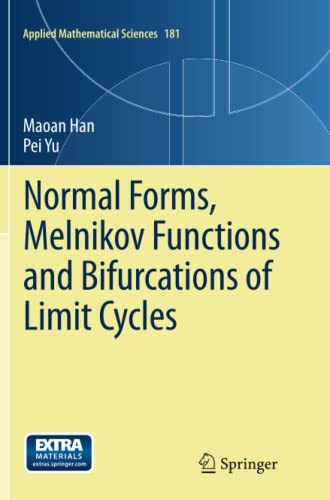 Normal Forms, Melnikov Functions and Bifurcations of Limit Cycles (Applied Mathematical Sciences, Band 181)