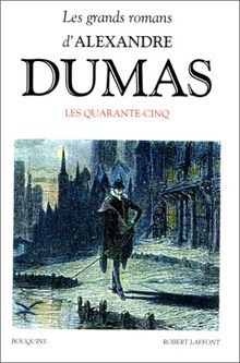 Les grands romans d'Alexandre Dumas. Vol. 8. Les quarante-cinq