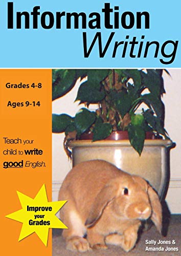 Information Writing (US English Edition) Grades 4-8: US Eng Edition (Teach Your Child to Write Good English)