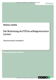 Die Bedeutung der TZI im selbstgesteuerten Lernen: Themenzentrierte Interaktion