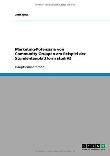Marketing-Potenziale von Community-Gruppen am Beispiel der Stundentenplattform studiVZ