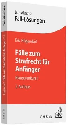 Fälle zum Strafrecht für Anfänger: Klausurenkurs I