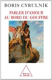 Parler d'amour au bord du gouffre de Cyrulnik, Boris | Livre | état bon