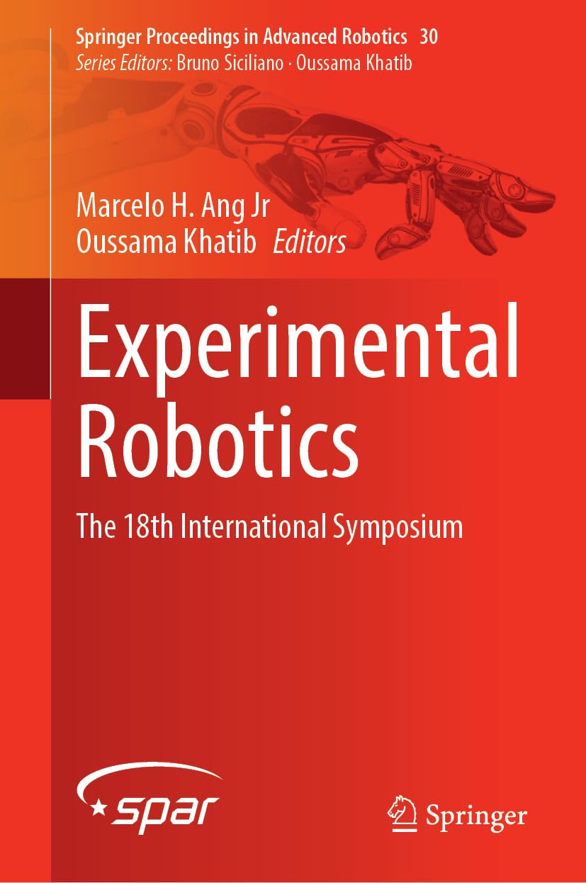 Experimental Robotics: The 18th International Symposium (Springer Proceedings in Advanced Robotics, 30, Band 30)
