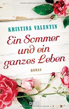 Ein Sommer und ein ganzes Leben: Roman