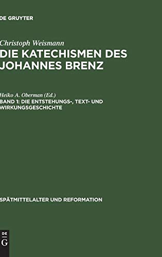 Die Entstehungs-, Text- und Wirkungsgeschichte (Spätmittelalter und Reformation, 21, Band 21)