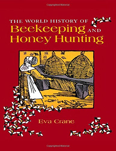 Eva Crane The World History Of Beekeeping And Honey Hunting