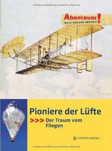Abenteuer! Maja Nielsen erzählt. Pioniere der Lüfte - Der Traum vom Fliegen