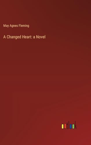 A Changed Heart: a Novel