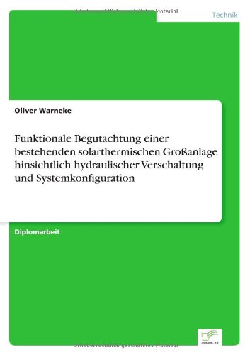 Funktionale Begutachtung einer bestehenden solarthermischen Großanlage hinsichtlich hydraulischer Verschaltung und Systemkonfiguration
